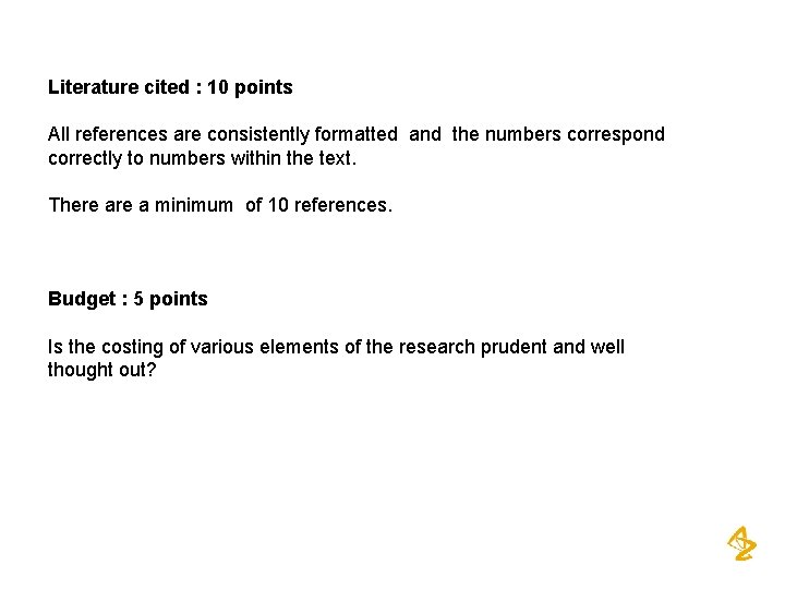 Literature cited : 10 points All references are consistently formatted and the numbers correspond