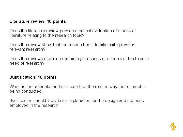 Literature review: 10 points Does the literature review provide a critical evaluation of a