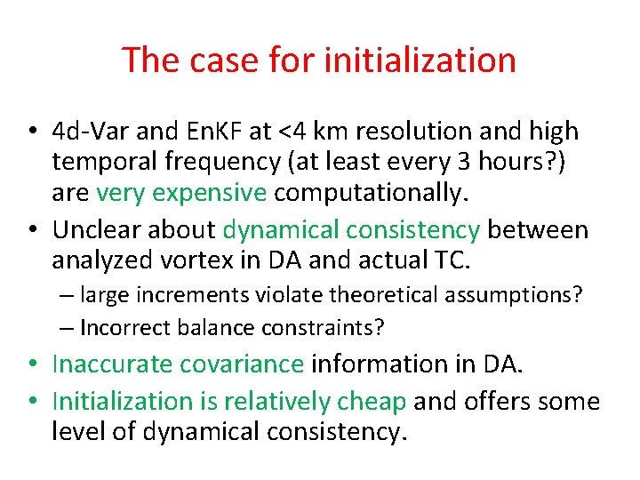 The case for initialization • 4 d-Var and En. KF at <4 km resolution