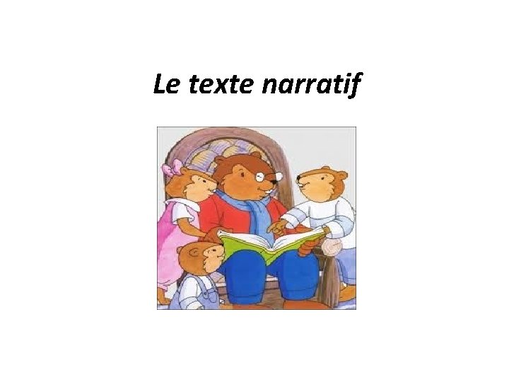 Le texte narratif 