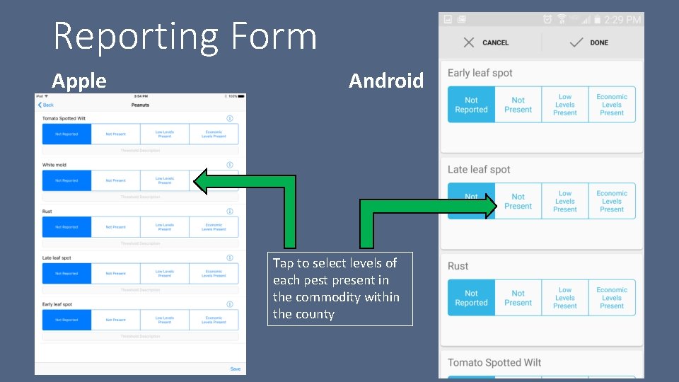 Reporting Form Apple Android Tap to select levels of each pest present in the