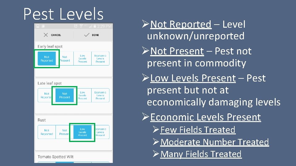 Pest Levels ØNot Reported – Level unknown/unreported ØNot Present – Pest not present in