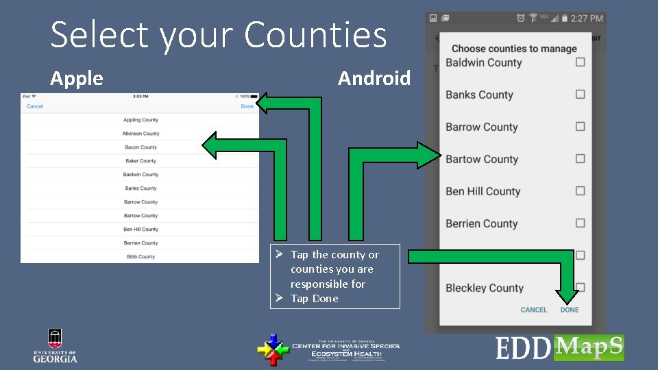 Select your Counties Apple Android Ø Tap the county or counties you are responsible
