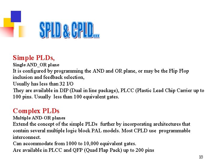Simple PLDs, Single AND_OR plane It is configured by programming the AND and OR