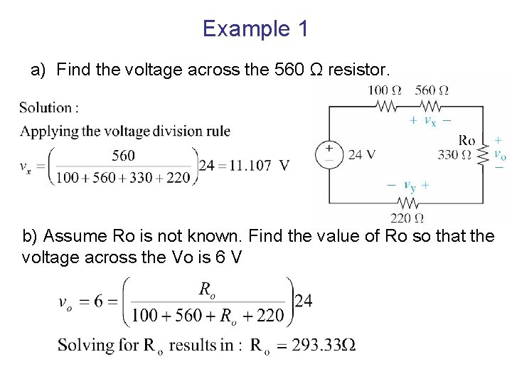 Example 1 a) Find the voltage across the 560 Ω resistor. b) Assume Ro