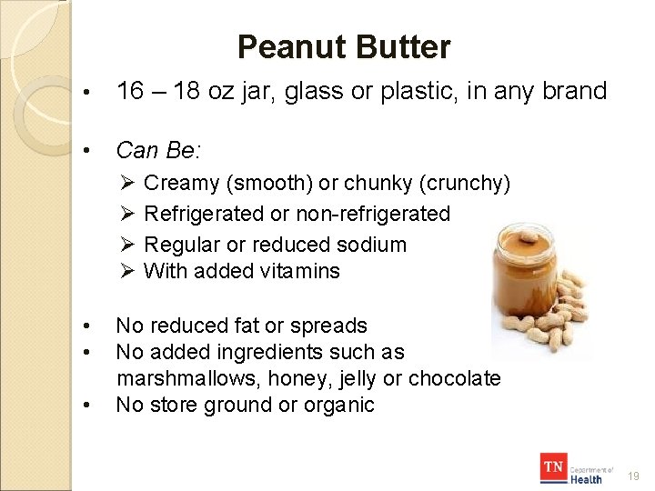 Peanut Butter • 16 – 18 oz jar, glass or plastic, in any brand