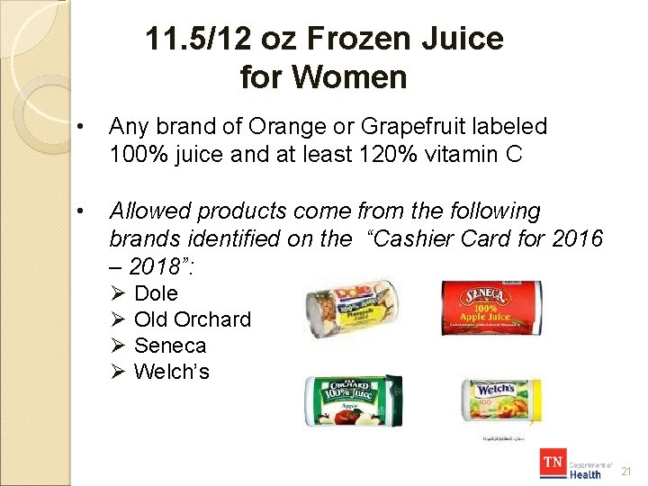 11. 5/12 oz Frozen Juice for Women • Any brand of Orange or Grapefruit