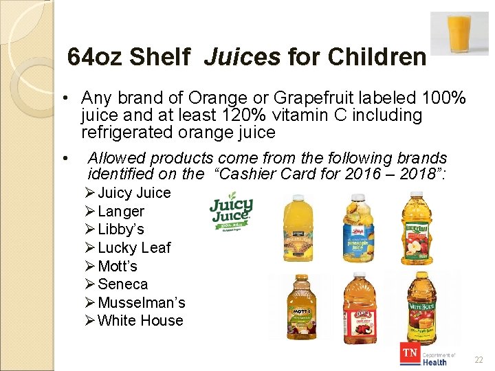 64 oz Shelf Juices for Children • Any brand of Orange or Grapefruit labeled