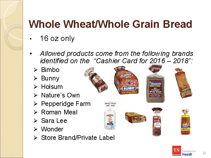 Whole Wheat/Whole Grain Bread • 16 oz only • Allowed products come from the