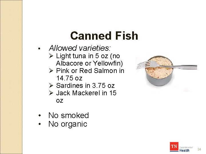 Canned Fish • Allowed varieties: Ø Light tuna in 5 oz (no Albacore or