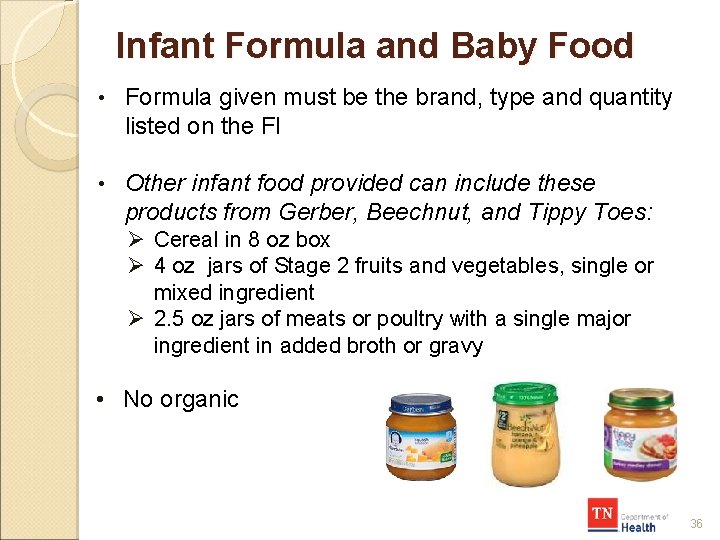 Infant Formula and Baby Food • Formula given must be the brand, type and