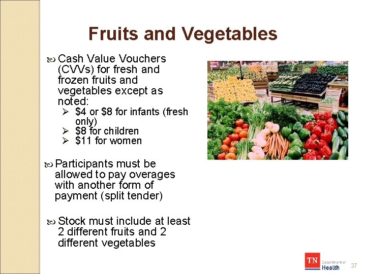 Fruits and Vegetables Cash Value Vouchers (CVVs) for fresh and frozen fruits and vegetables