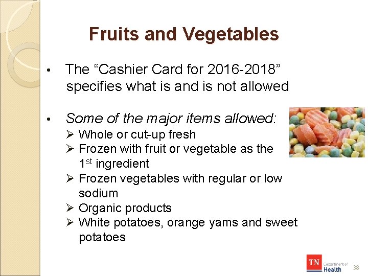 Fruits and Vegetables • The “Cashier Card for 2016 -2018” specifies what is and