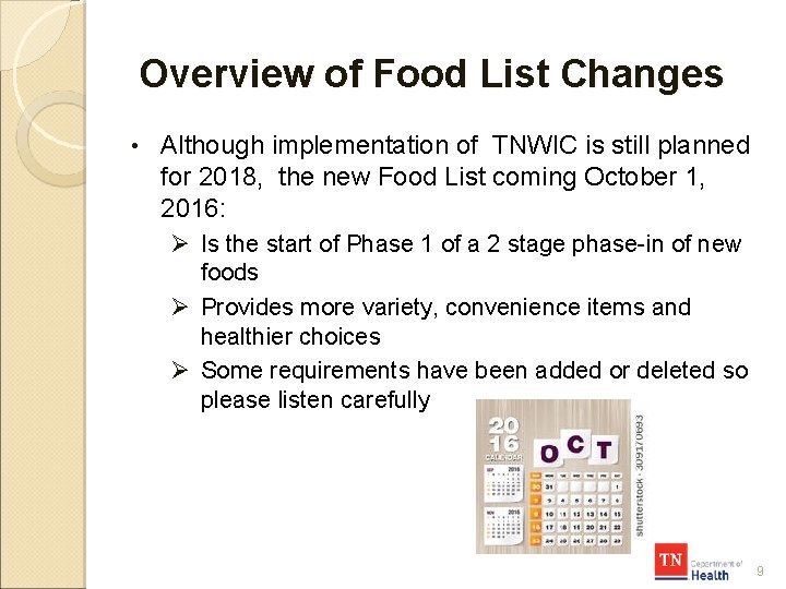 Overview of Food List Changes • Although implementation of TNWIC is still planned for