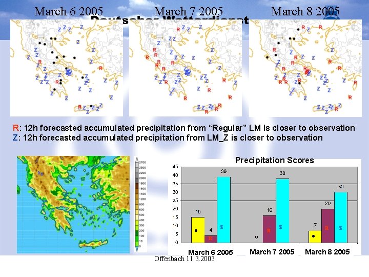 March 6 2005 March 7 2005 March 8 2005 R: 12 h forecasted accumulated