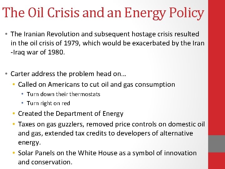 The Oil Crisis and an Energy Policy • The Iranian Revolution and subsequent hostage