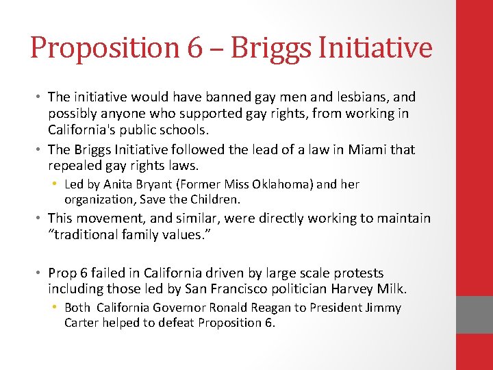 Proposition 6 – Briggs Initiative • The initiative would have banned gay men and