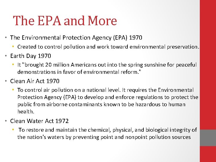 The EPA and More • The Environmental Protection Agency (EPA) 1970 • Created to