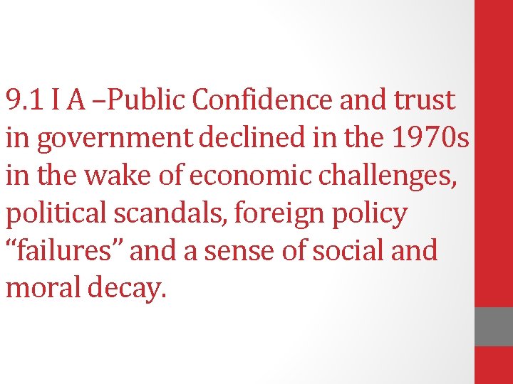 9. 1 I A –Public Confidence and trust in government declined in the 1970