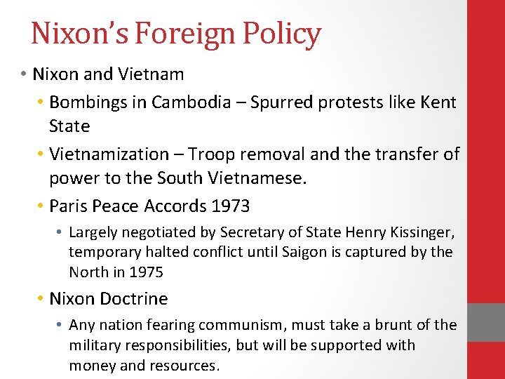 Nixon’s Foreign Policy • Nixon and Vietnam • Bombings in Cambodia – Spurred protests