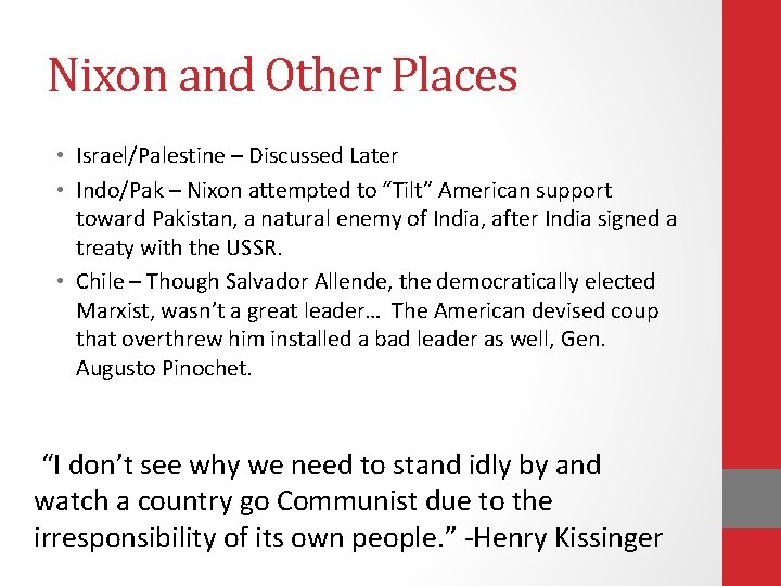 Nixon and Other Places • Israel/Palestine – Discussed Later • Indo/Pak – Nixon attempted