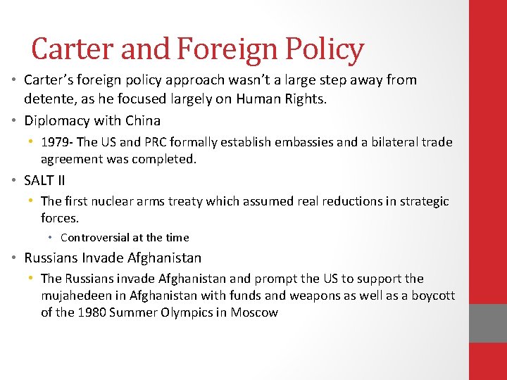 Carter and Foreign Policy • Carter’s foreign policy approach wasn’t a large step away