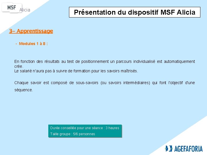 Alicia Présentation du dispositif MSF Alicia 3 - Apprentissage - Modules 1 à 8