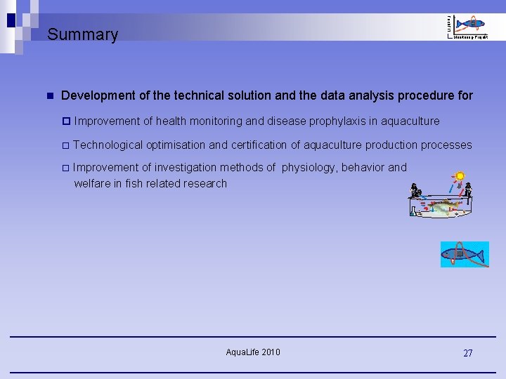 Fisch. FIT Summary n Monitoring-Projekt Development of the technical solution and the data analysis