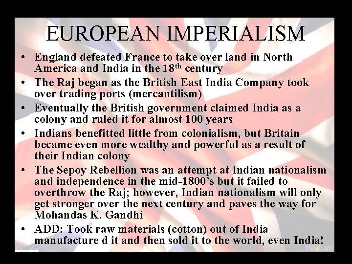 EUROPEAN IMPERIALISM • England defeated France to take over land in North America and