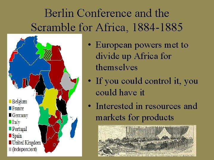 Berlin Conference and the Scramble for Africa, 1884 -1885 • European powers met to