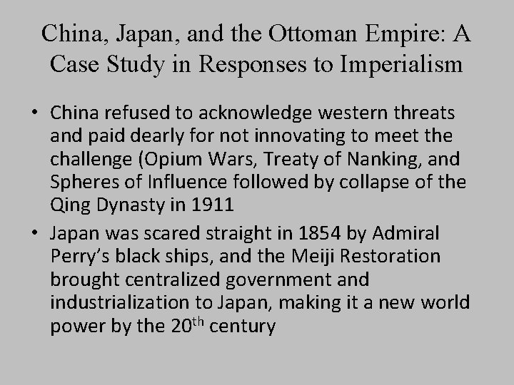 China, Japan, and the Ottoman Empire: A Case Study in Responses to Imperialism •