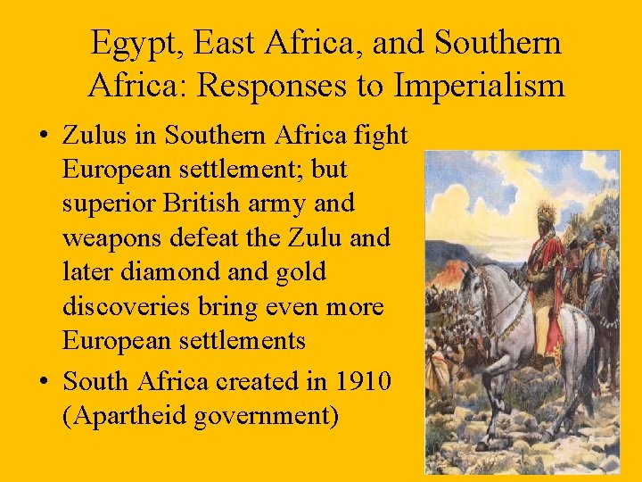 Egypt, East Africa, and Southern Africa: Responses to Imperialism • Zulus in Southern Africa