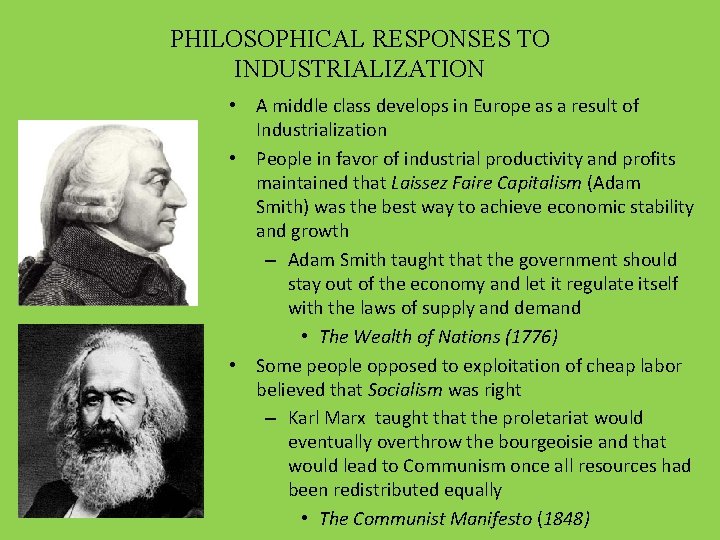 PHILOSOPHICAL RESPONSES TO INDUSTRIALIZATION • A middle class develops in Europe as a result