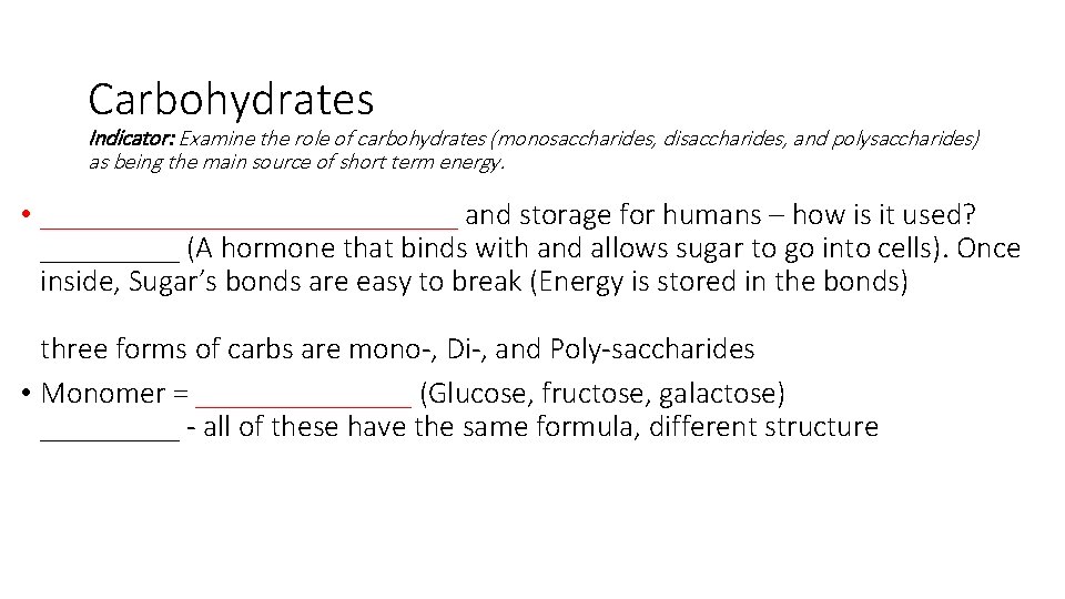 Carbohydrates Indicator: Examine the role of carbohydrates (monosaccharides, disaccharides, and polysaccharides) as being the