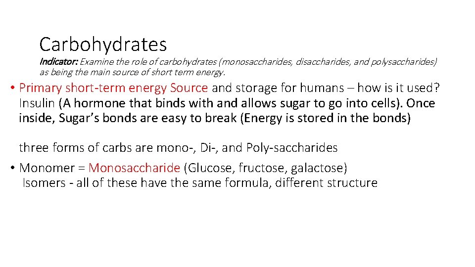 Carbohydrates Indicator: Examine the role of carbohydrates (monosaccharides, disaccharides, and polysaccharides) as being the