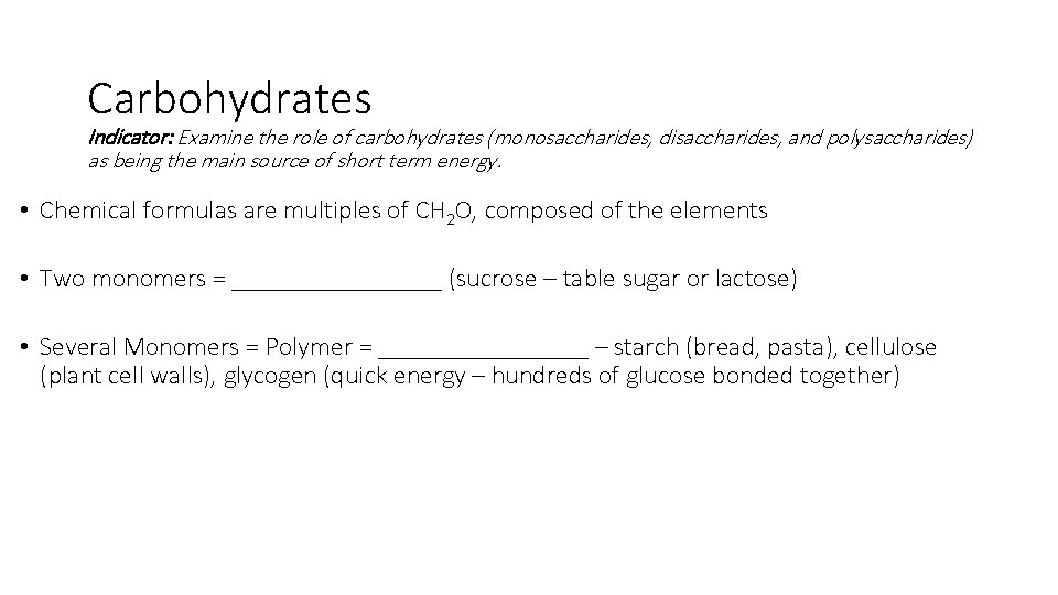 Carbohydrates Indicator: Examine the role of carbohydrates (monosaccharides, disaccharides, and polysaccharides) as being the