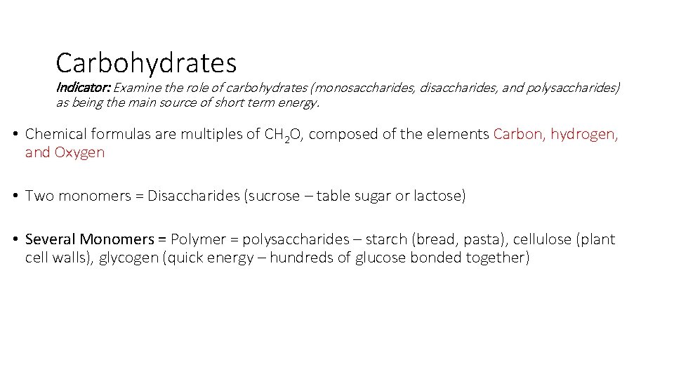 Carbohydrates Indicator: Examine the role of carbohydrates (monosaccharides, disaccharides, and polysaccharides) as being the