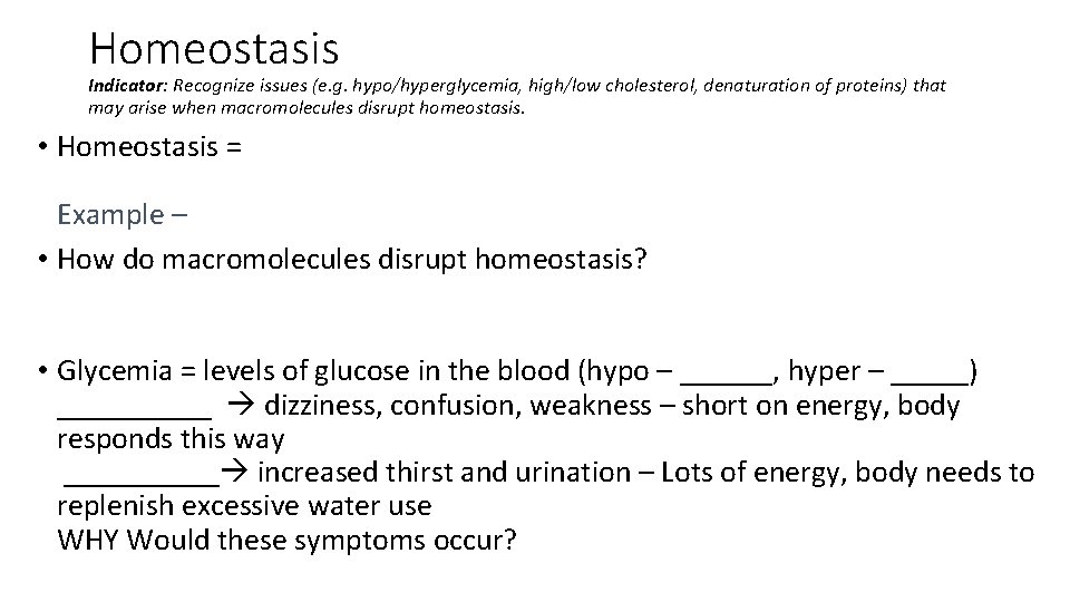 Homeostasis Indicator: Recognize issues (e. g. hypo/hyperglycemia, high/low cholesterol, denaturation of proteins) that may