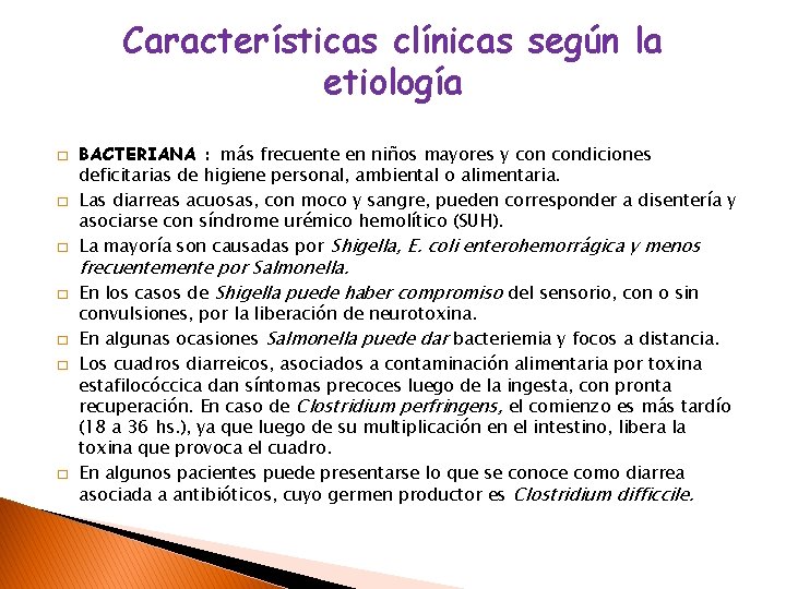 Características clínicas según la etiología � � � � BACTERIANA : más frecuente en