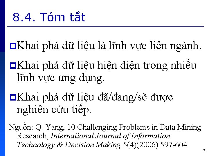 8. 4. Tóm tắt p. Khai phá dữ liệu là lĩnh vực liên ngành.