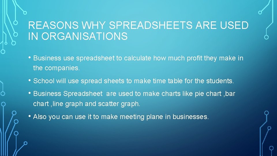 REASONS WHY SPREADSHEETS ARE USED IN ORGANISATIONS • Business use spreadsheet to calculate how REASONS WHY SPREADSHEETS ARE USED IN ORGANISATIONS • Business use spreadsheet to calculate how