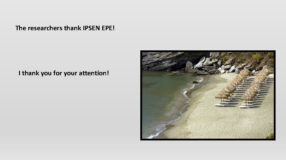 The researchers thank IPSEN EPE! I thank you for your attention! 