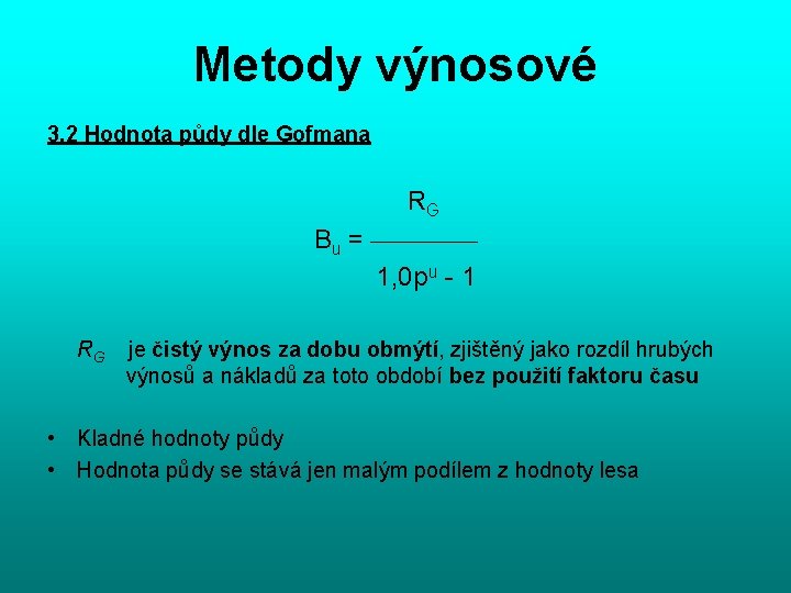 Metody výnosové 3. 2 Hodnota půdy dle Gofmana RG Bu = 1, 0 p