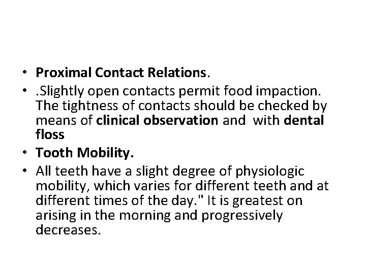  • Proximal Contact Relations. • . Slightly open contacts permit food impaction. The