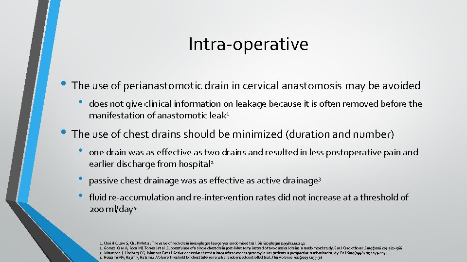Intra-operative • The use of perianastomotic drain in cervical anastomosis may be avoided •