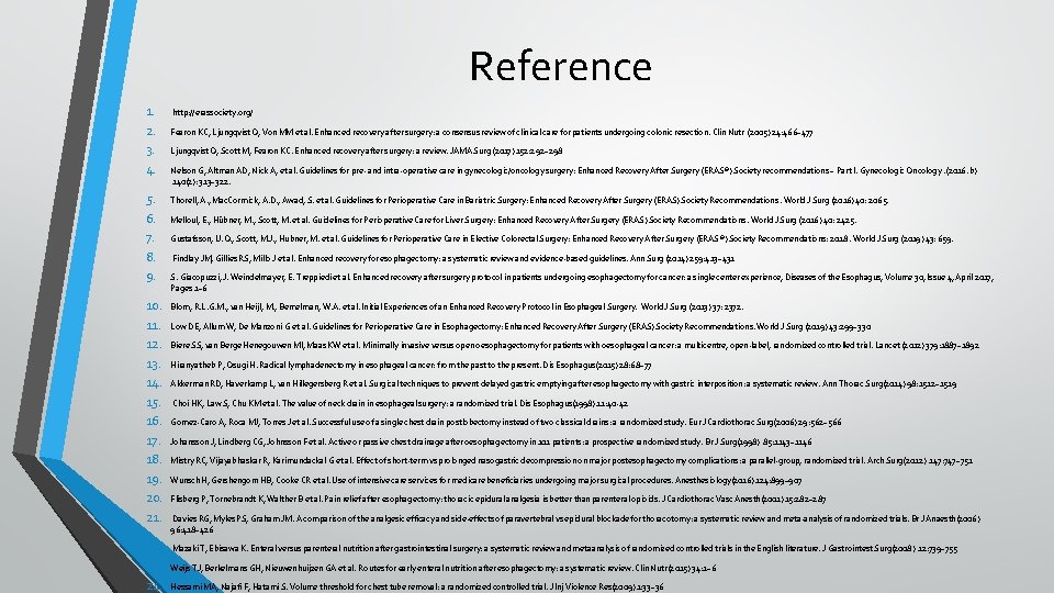 Reference 1. 2. 3. 4. http: //erassociety. org/ Fearon KC, Ljungqvist O, Von MM