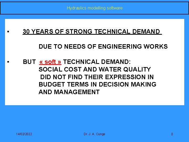 Hydraulics modelling software • 30 YEARS OF STRONG TECHNICAL DEMAND DUE TO NEEDS OF
