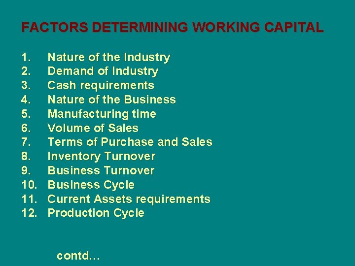 FACTORS DETERMINING WORKING CAPITAL 1. 2. 3. 4. 5. 6. 7. 8. 9. 10.