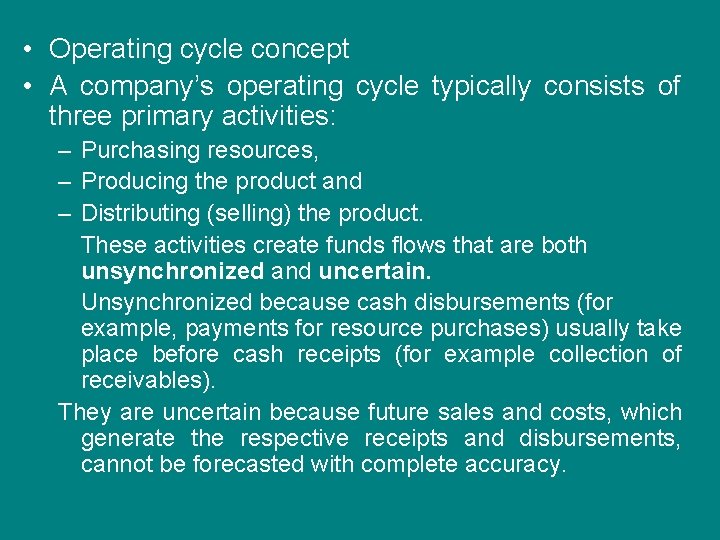  • Operating cycle concept • A company’s operating cycle typically consists of three