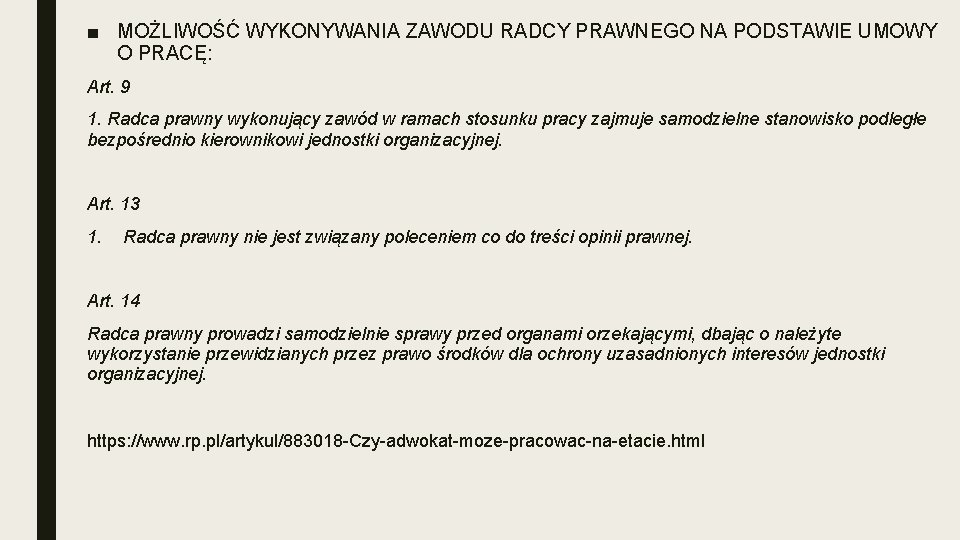 ■ MOŻLIWOŚĆ WYKONYWANIA ZAWODU RADCY PRAWNEGO NA PODSTAWIE UMOWY O PRACĘ: Art. 9 1.